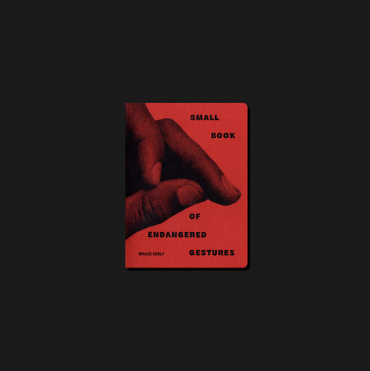 Small Book of Endangered Gestures