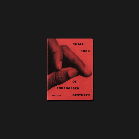 Small Book of Endangered Gestures